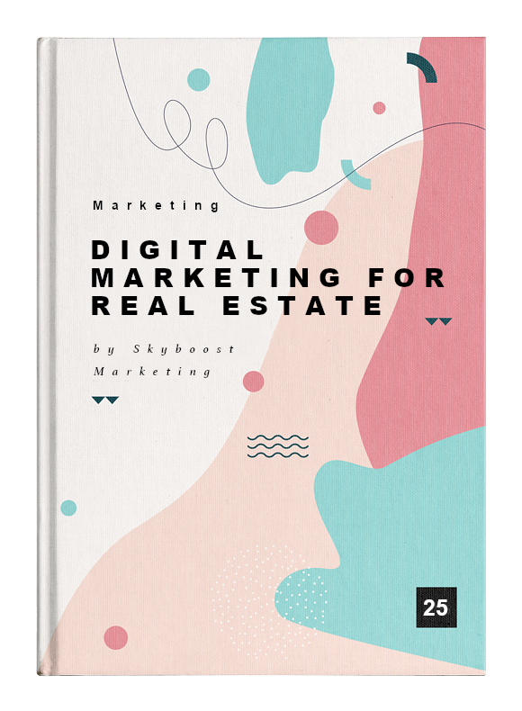 Digital Marketing for Real Estate: A Step-by-Step Guide to Dominating the Market