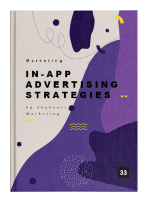 In-App Advertising Strategies: Proven Strategies from Top App Developers